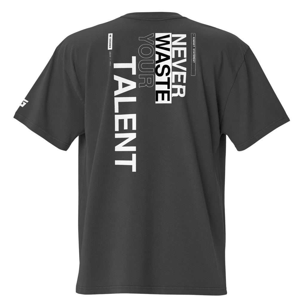 Never Waste Your Talent Oversized Tee