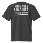 Probably A Bad Idea Oversized