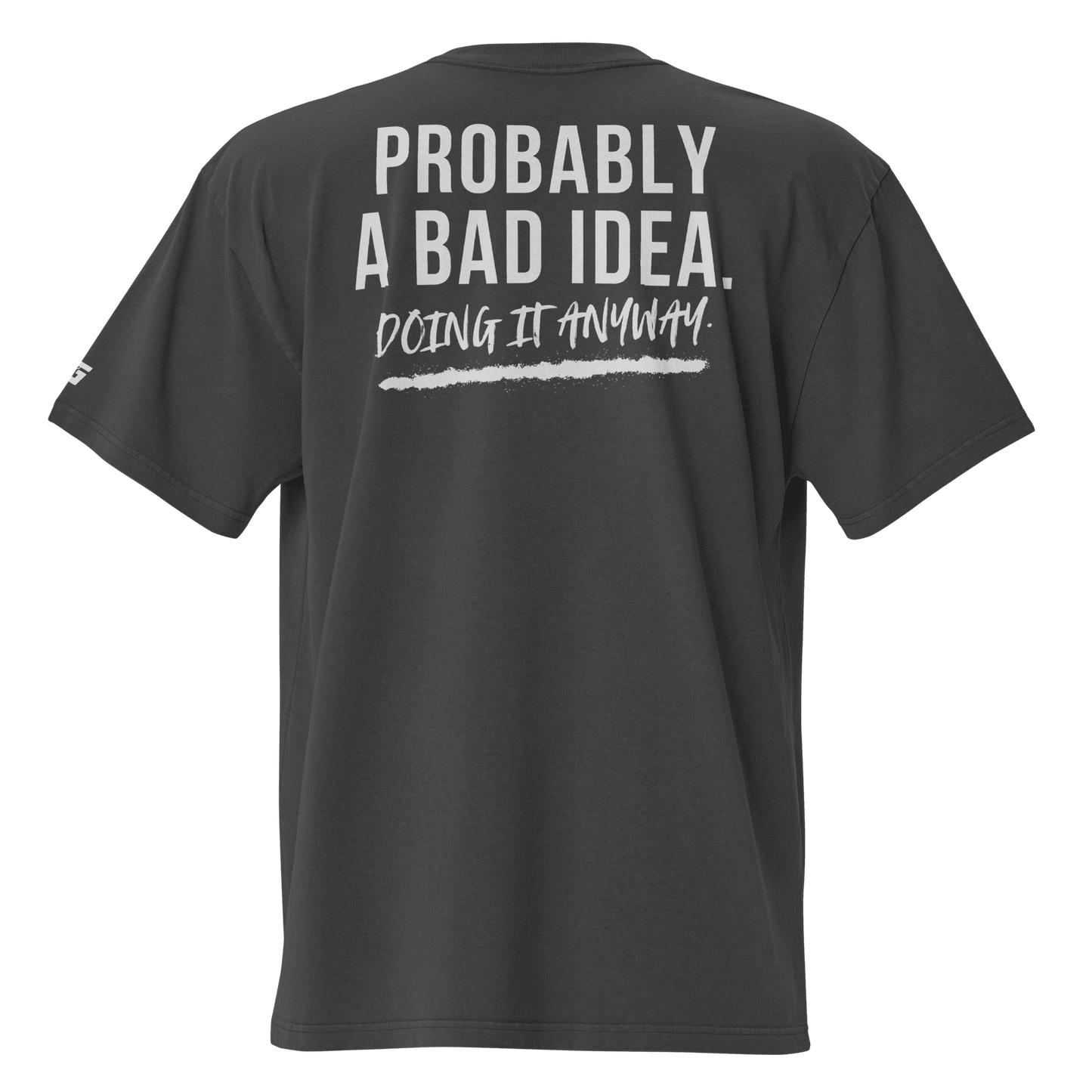 Probably A Bad Idea Oversized
