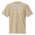 Probably A Bad Idea Oversized