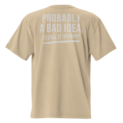 Probably A Bad Idea Oversized